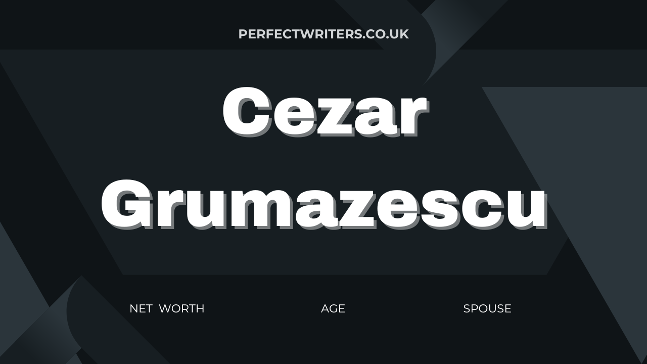 Cezar Grumazescu Net Worth [Updated 2023] & Bio